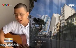 Thầy giáo trẻ sáng tác bài hát cổ vũ TP HCM chống dịch