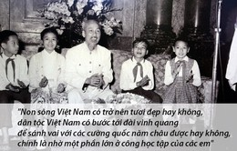 Nhớ lời căn dặn của Bác Hồ gửi học sinh Việt Nam