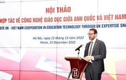 Việt Nam và Vương quốc Anh thúc đẩy hợp tác công nghệ giáo dục