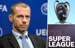 Chủ tịch UEFA chỉ trích dự án Super League