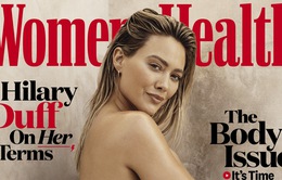 Hilary Duff khỏa thân trên bìa tạp chí: "Tôi tự hào với cơ thể của mình"