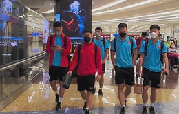 ĐT U23 Việt Nam đã tới UAE, sẵn sàng cho đợt tập huấn trước thềm VCK U23 châu Á 2022