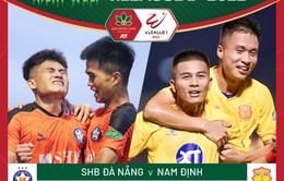 Thông tin trước trận đấu: SHB Đà Nẵng - CLB Nam Định | Vòng 10 V.League | 17h00, VTV5 - VTV6