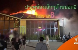 Cháy lớn tại hộp đêm ở Thái Lan, gần 50 người thương vong