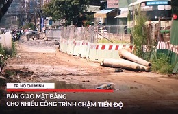 TP Hồ Chí Minh: Nỗ lực bàn giao mặt bằng cho nhiều công trình chậm tiến độ