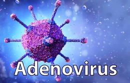 Biến chứng nguy hiểm của Adenovirus