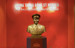 Triển lãm "Trung tướng Đồng Sỹ Nguyên - Dấu ấn con đường huyền thoại”