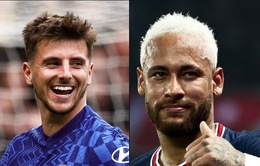 PSG muốn chia tay Neymar, Chelsea chưa thể gia hạn với Mason Mount