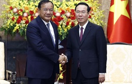 Việt Nam hết sức coi trọng tăng cường quan hệ láng giềng tốt đẹp, hữu nghị, toàn diện, bền vững với Campuchia