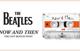 Tại sao đến giờ ca khúc "Now and Then" của The Beatles mới được ra mắt?
