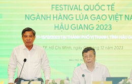 Sắp diễn ra Festival Quốc tế ngành hàng lúa gạo Việt Nam - Hậu Giang 2023