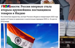 Nga trở thành nhà cung cấp hàng hóa lớn thứ hai của Ấn Độ