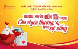 Ngày Quốc tế người hiến máu 14/6: Thường xuyên hiến máu để chia sẻ yêu thương, trao sự sống