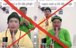 Đề nghị xử phạt TikToker hóa trang thành Đức Phật livestream bán hàng