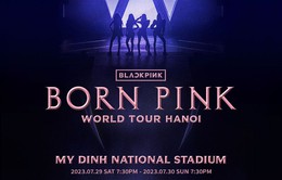 BTC công bố giá vé chính thức concert BLACKPINK tại Hà Nội