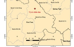 Liên tiếp xảy ra 10 trận động đất tại tỉnh Kon Tum