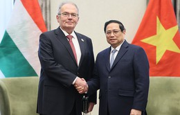 Việt Nam mong muốn đẩy mạnh quan hệ truyền thống tốt đẹp với Hungary