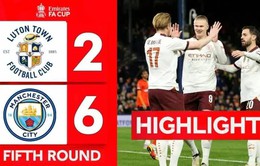Highlights | Luton Town 2-6 Man City (Vòng 5 FA Cup)