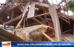 Cần làm rõ vụ nổ mìn làm sập nhà dân ở Quảng Nam
