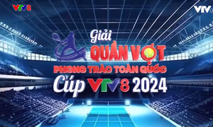 Cùng chinh phục Giải Quần vợt phong trào toàn quốc Cup VTV8