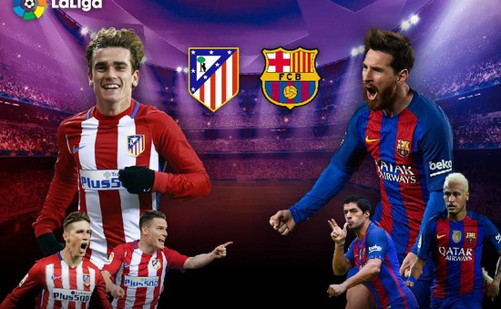 Lịch trực tiếp bóng đá ngày 26/2: Đại chiến Atletico Madrid – Barcelona