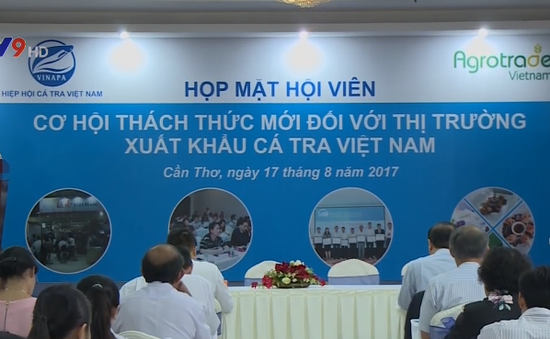 Cơ hội, thách thức mới đối với thị trường xuất khẩu cá tra Việt Nam
