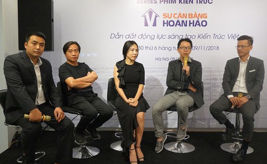 “Sự cân bằng hoàn hảo” - Series phim kiến trúc đầu tiên tại Việt Nam