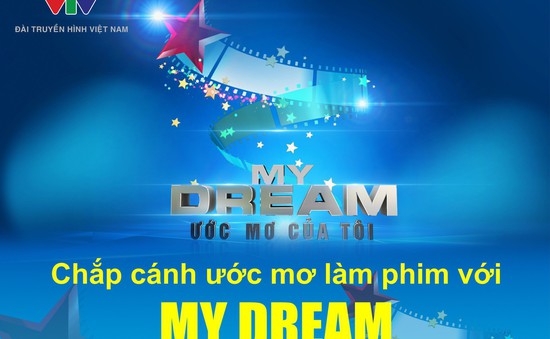 Rinh ngay 50 triệu đồng cùng cuộc thi làm phim ngắn "My Dream"