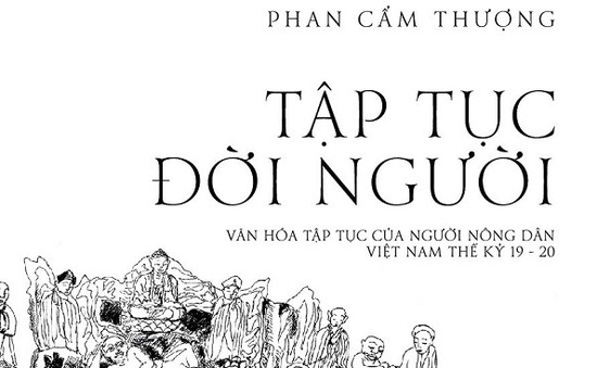 Khám phá văn hóa tập tục của người nông dân Việt Nam thế kỷ 19 - 20