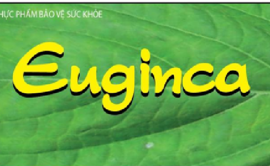 Thu hồi thực phẩm bảo vệ sức khỏe Euginca và Eurica Forte