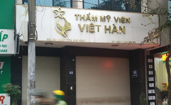 Vụ tử vong sau khi hút mỡ bụng: Cơ sở thẩm mỹ Việt Hàn hoạt động không phép