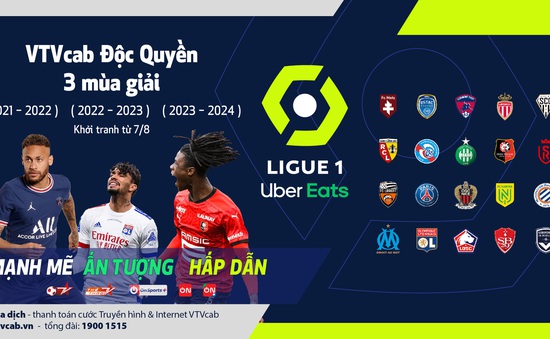 VTVcab độc quyền phát sóng Ligue 1 ba mùa giải liên tiếp