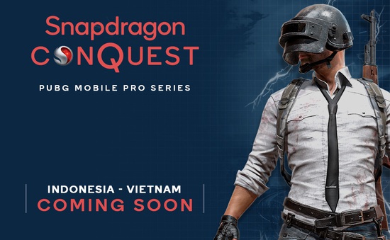 Giải game Snapdragon ConQuest: PUBG Mobile Pro Series sắp diễn ra tại Indonesia và Việt Nam
