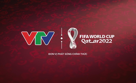 Lịch thi đấu và trực tiếp 64 trận đấu của FIFA World Cup 2022™ trên VTV
