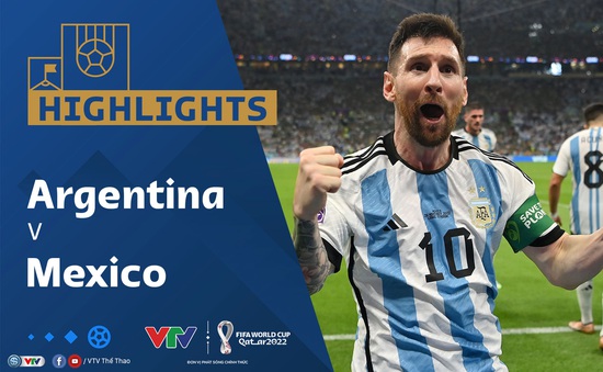 HIGHLIGHTS | ĐT Argentina vs ĐT Mexico | Bảng C VCK FIFA World Cup Qatar 2022™