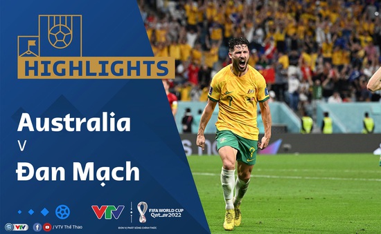 HIGHLIGHTS | ĐT Australia vs ĐT Đan Mạch | Bảng D VCK FIFA World Cup Qatar 2022™