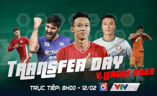 Transfer Day – V.League 2022 lên sóng trọn vẹn cả ngày trên VTVcab