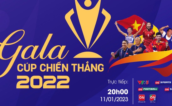 Gala Cúp Chiến Thắng 2022 trực tiếp trên VTV5 và VTVcab