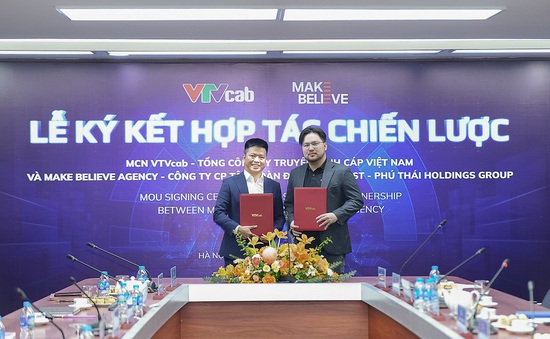 MCN VTVcab ký kết thỏa thuận hợp tác chiến lược cùng Make Believe Agency