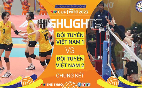 Highlights | ĐT Việt Nam 1 vs ĐT Việt Nam 2 | Chung kết VTV Cup Ferroli 2023