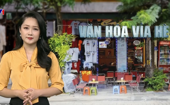 Văn hóa vỉa hè: Nét đặc sắc của văn hóa Việt khi được chăm chút từ những chi tiết nhỏ