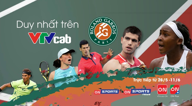 VTVcab broadcasts Roland Garros 2023 live from 28/5