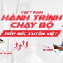 Hành trình chạy bộ tiếp sức xuyên Việt 2023 - Chạy vì nụ cười cho các em nhỏ kém may mắn